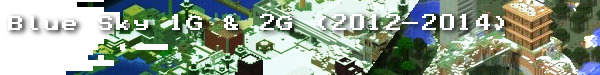 Blue Sky 1G & 2G (2012-2014)